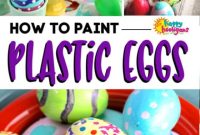 Hand-Painted Plastic Easter Eggs: DIY Decorating Ideas and Tips