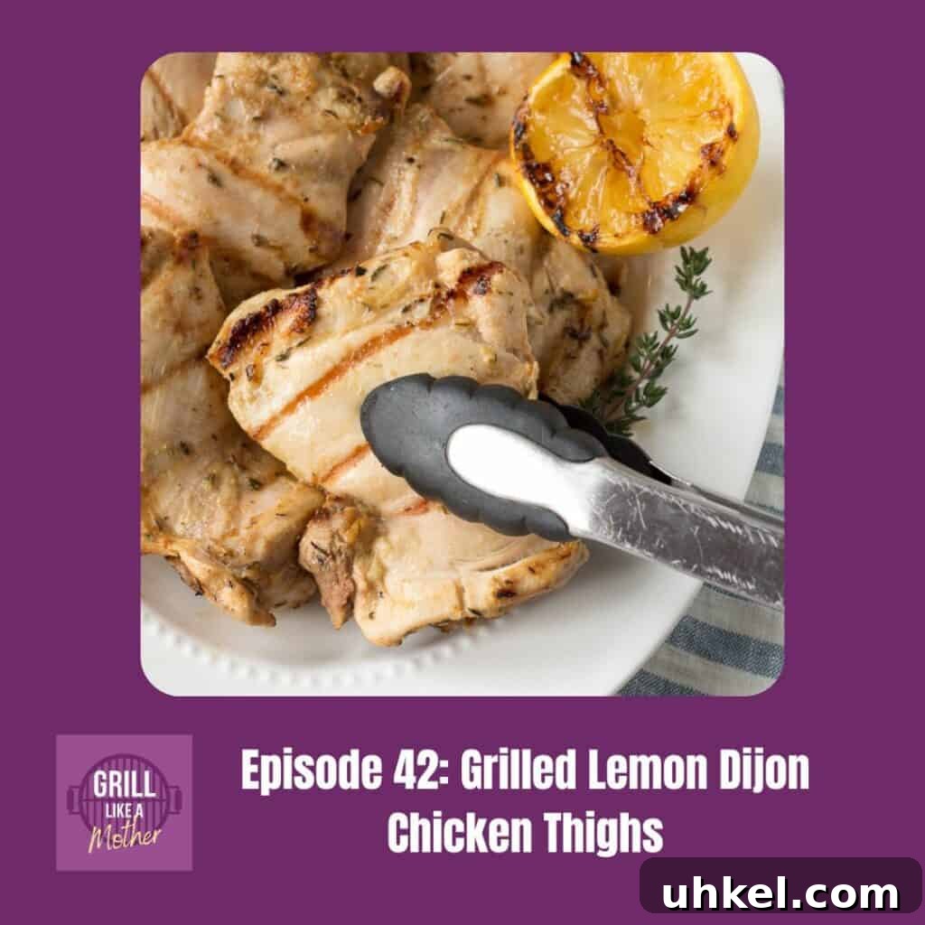Episode 42: Dijon Mustard Grilled Chicken Thighs 2 promo image for Grill Like A Mother podcast episode 42